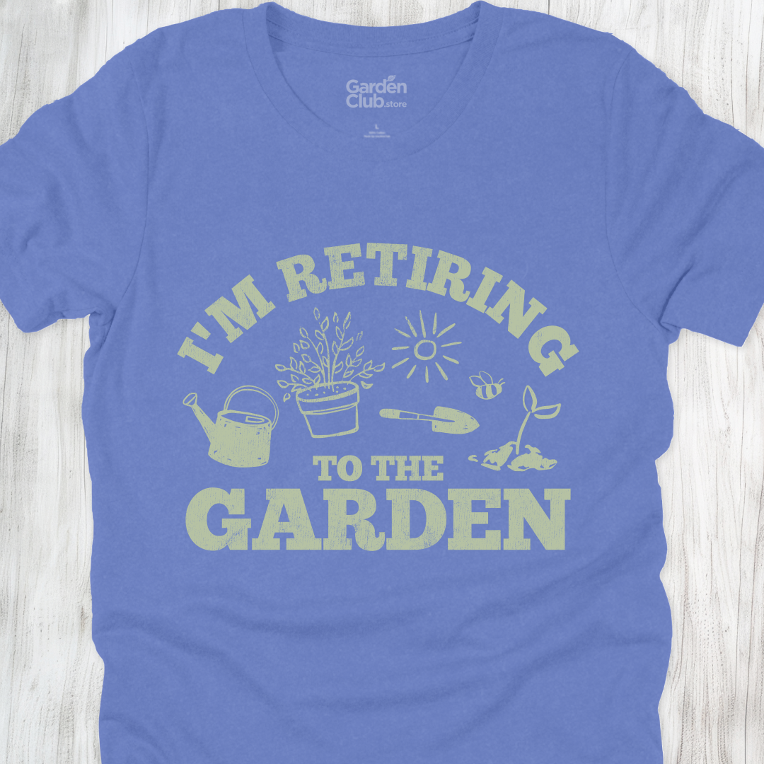 I'm retiring to the garden