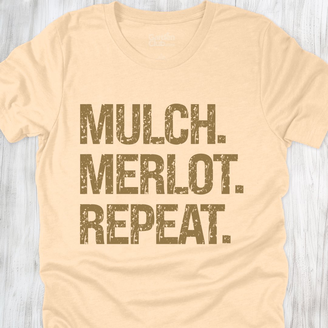 Mulch. Merlot. Repeat.