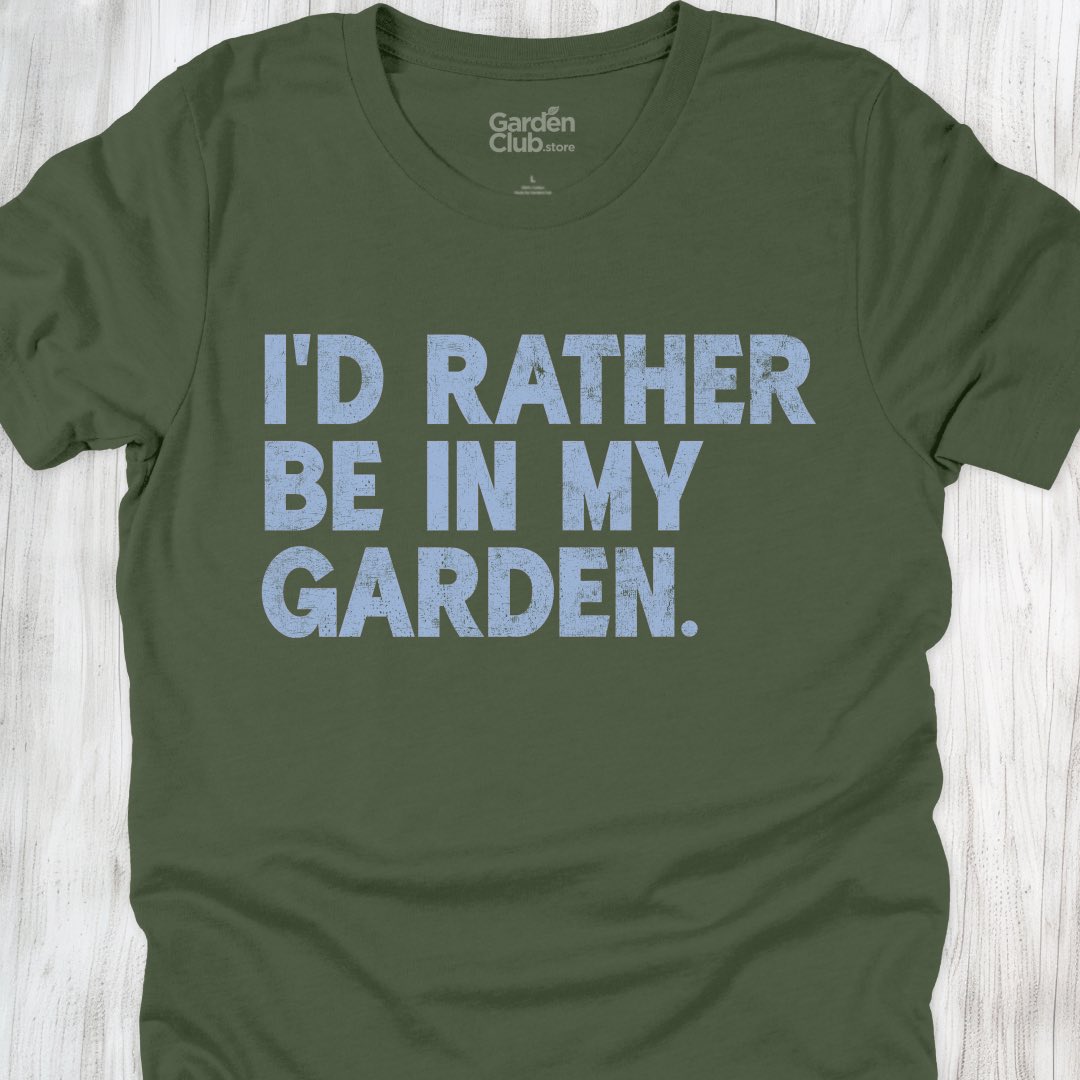 I'd Rather Be In My Garden