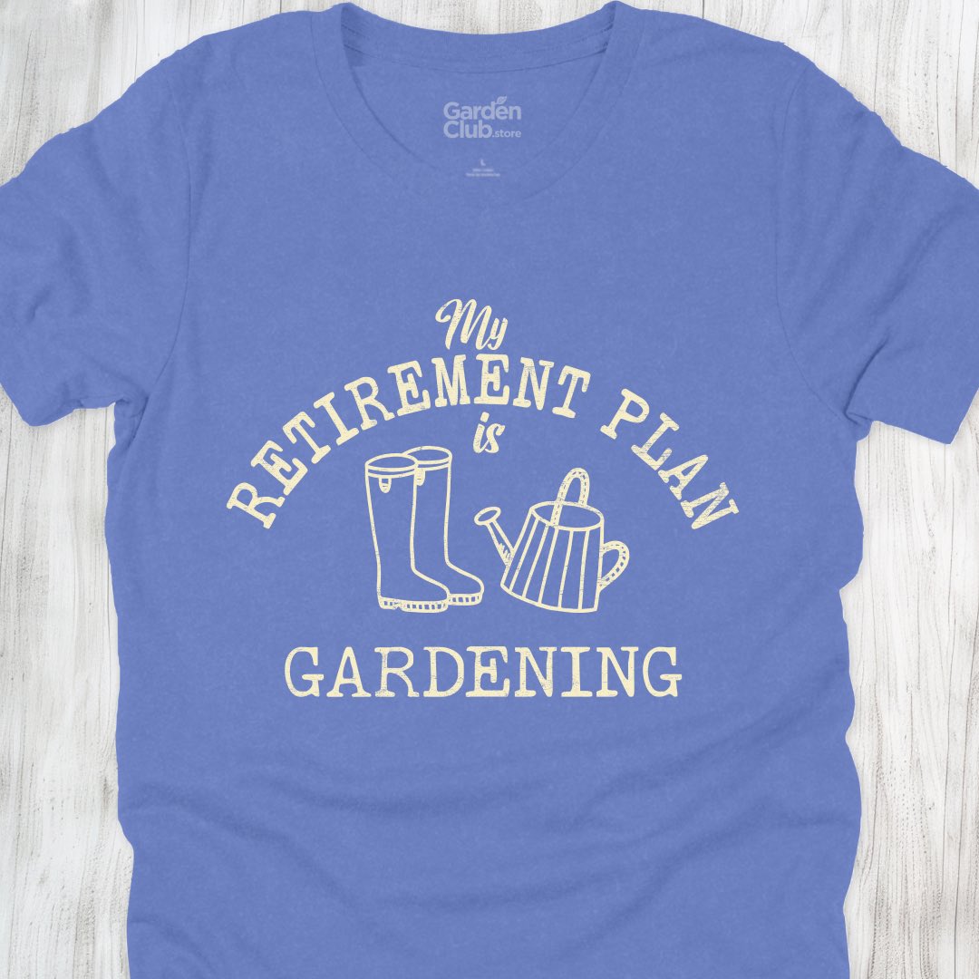 My retirement plan is gardening