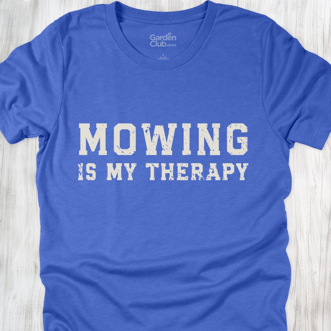 Mowing is my therapy