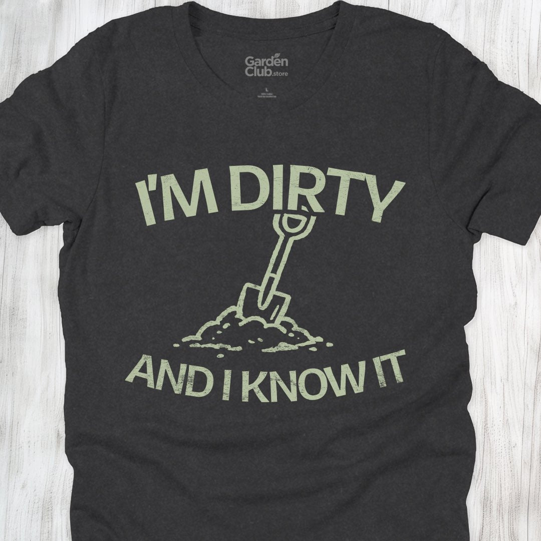 I'm dirty and I know it