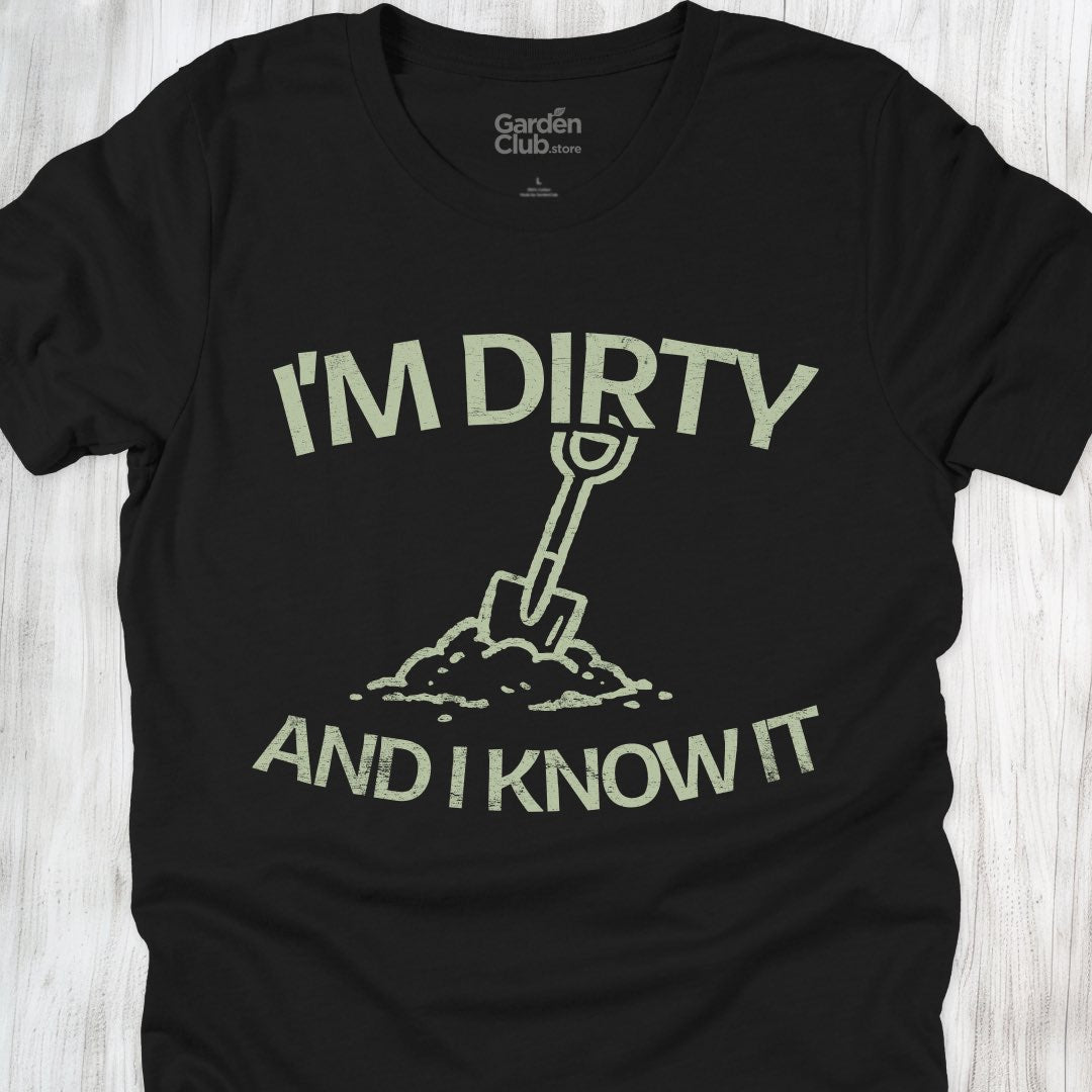 I'm dirty and I know it