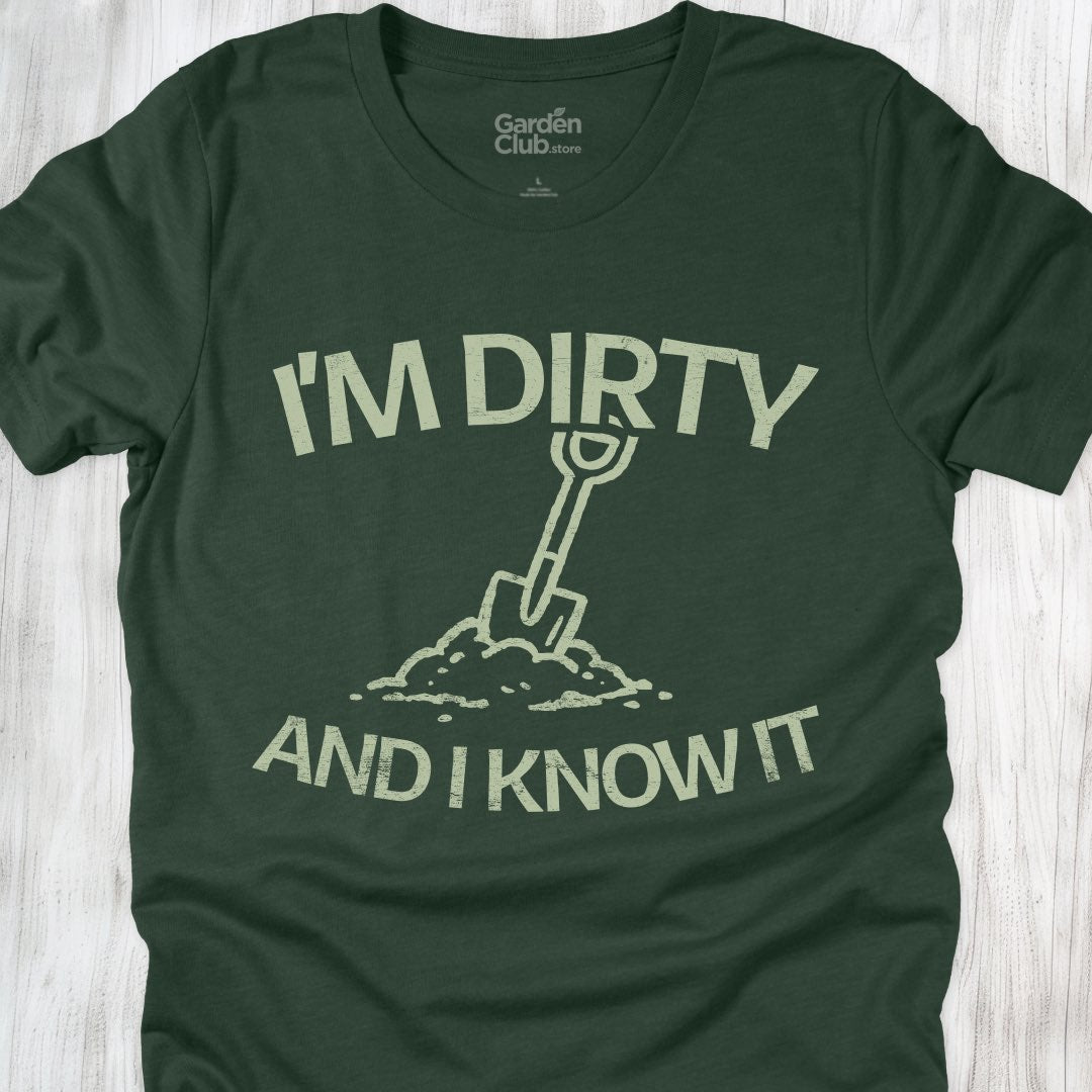 I'm dirty and I know it