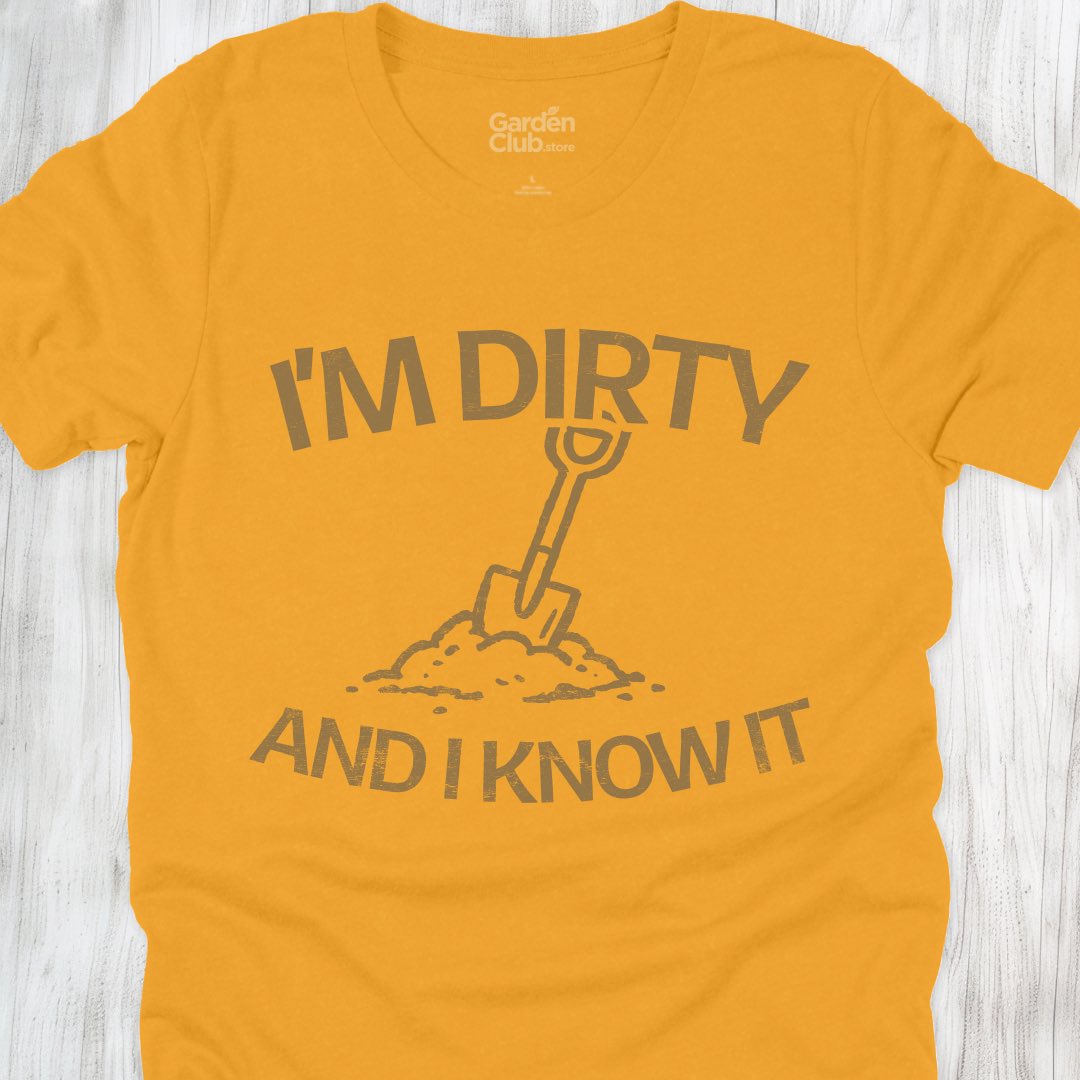I'm dirty and I know it