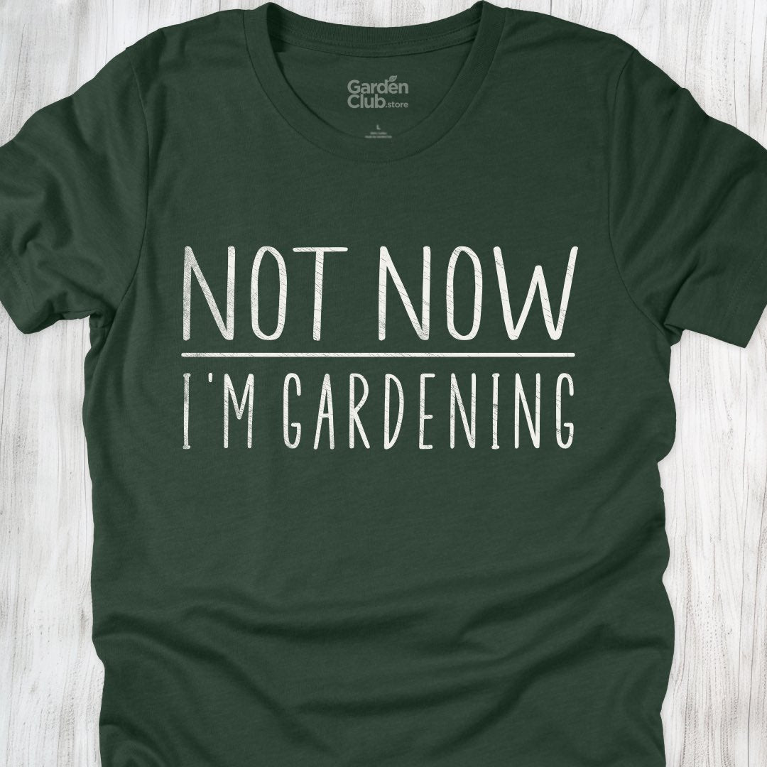 Not now, I'm Gardening
