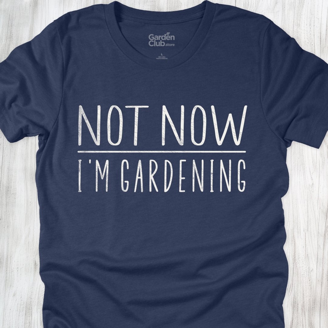 Not now, I'm Gardening