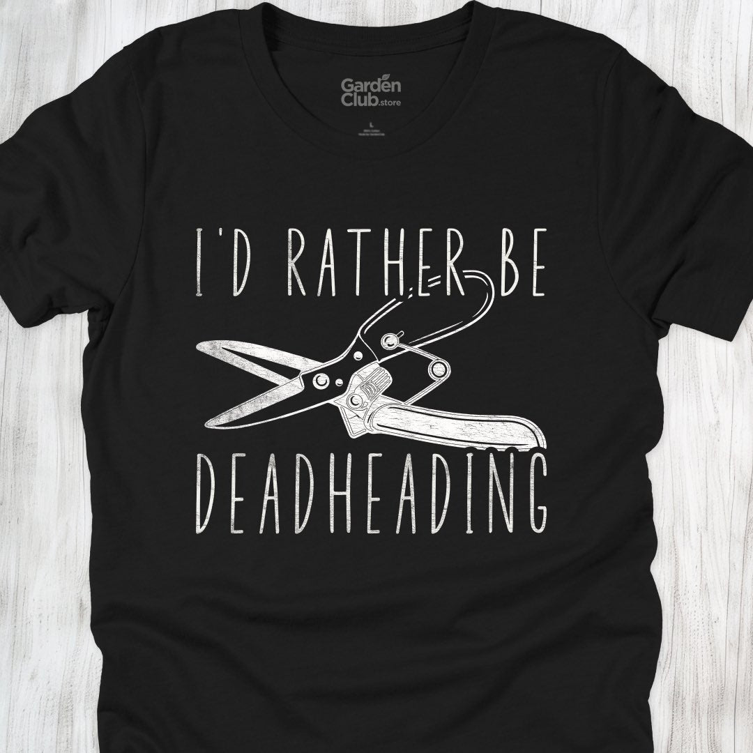 I'd rather be deadheading
