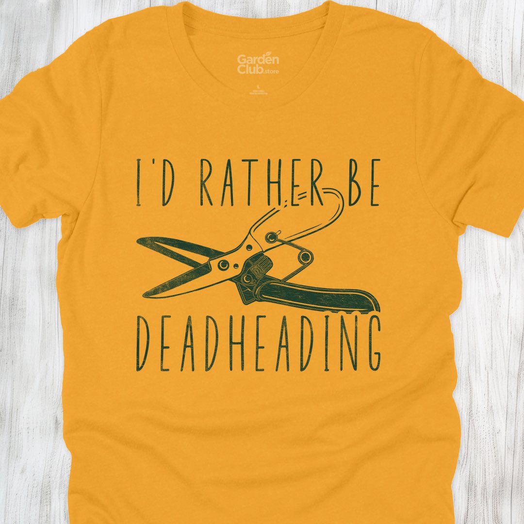 I'd rather be deadheading