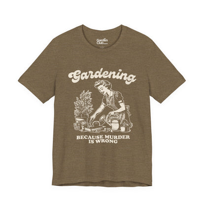 Gardening: Because murder is wrong