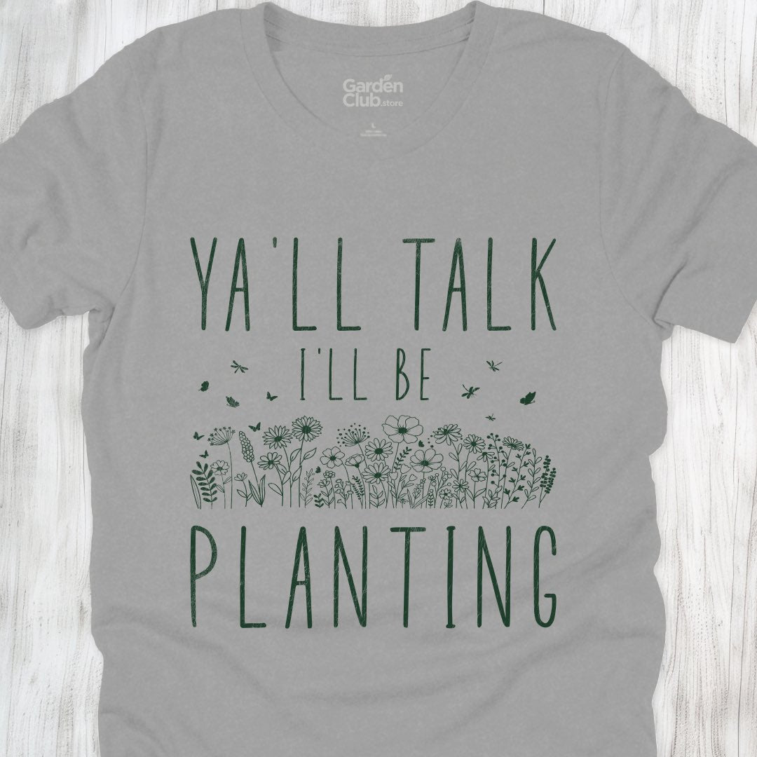 Ya'll talk, I'll be planting