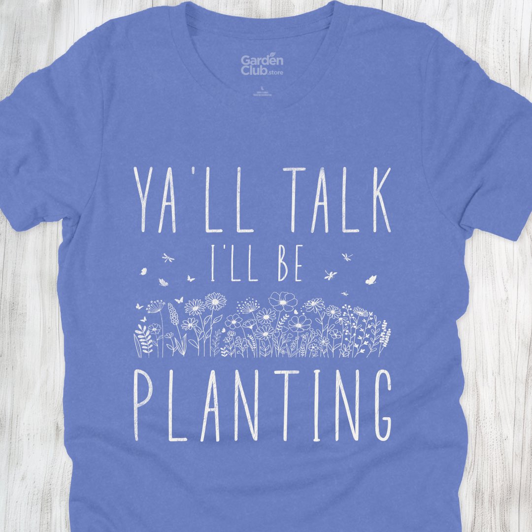 Ya'll talk, I'll be planting