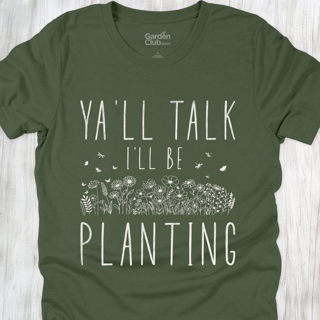 Ya'll talk, I'll be planting