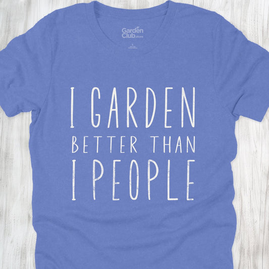 I garden better than I people