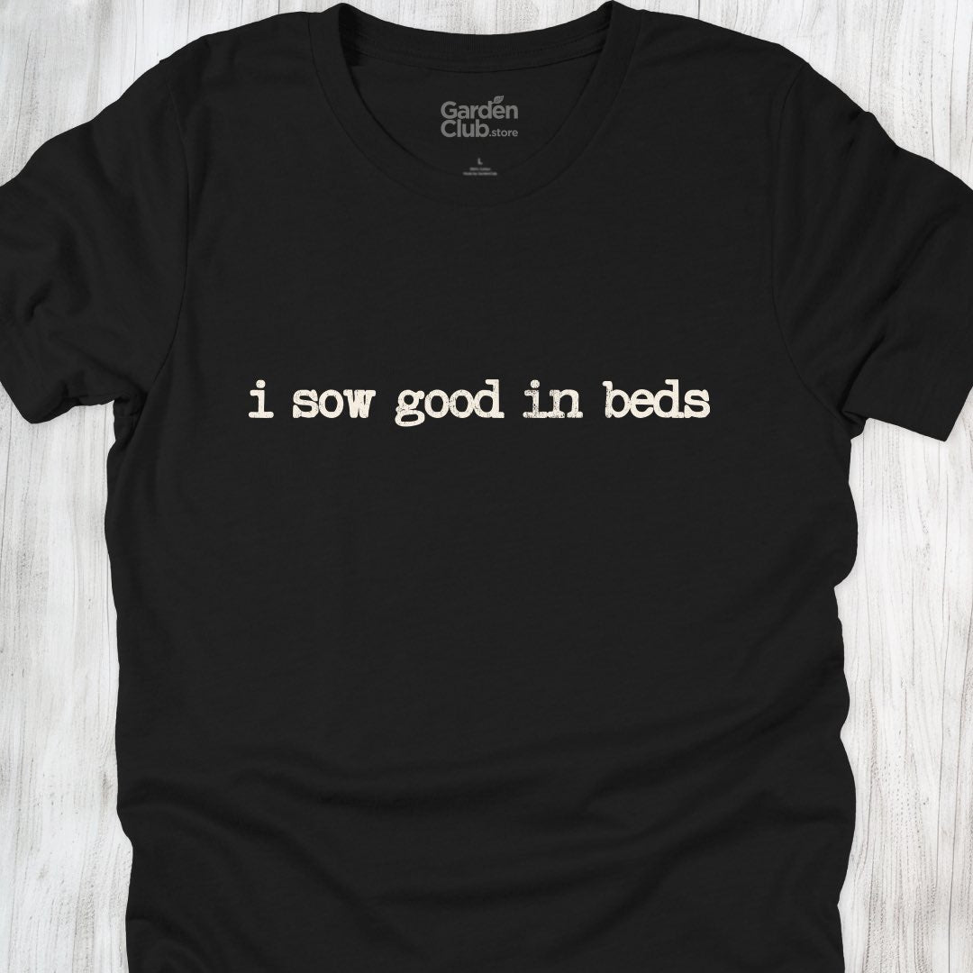 I sow good in beds