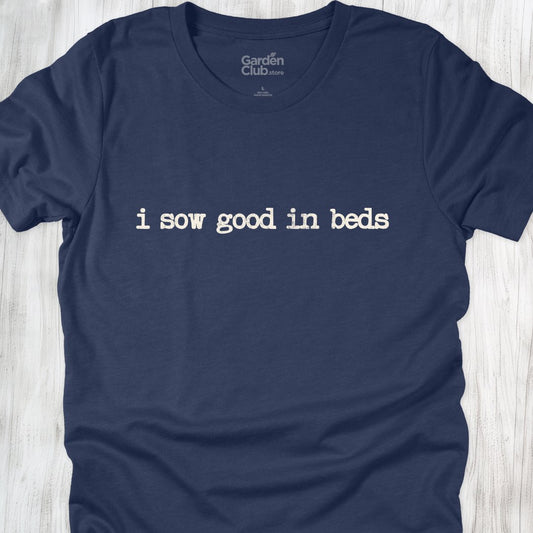 I sow good in beds