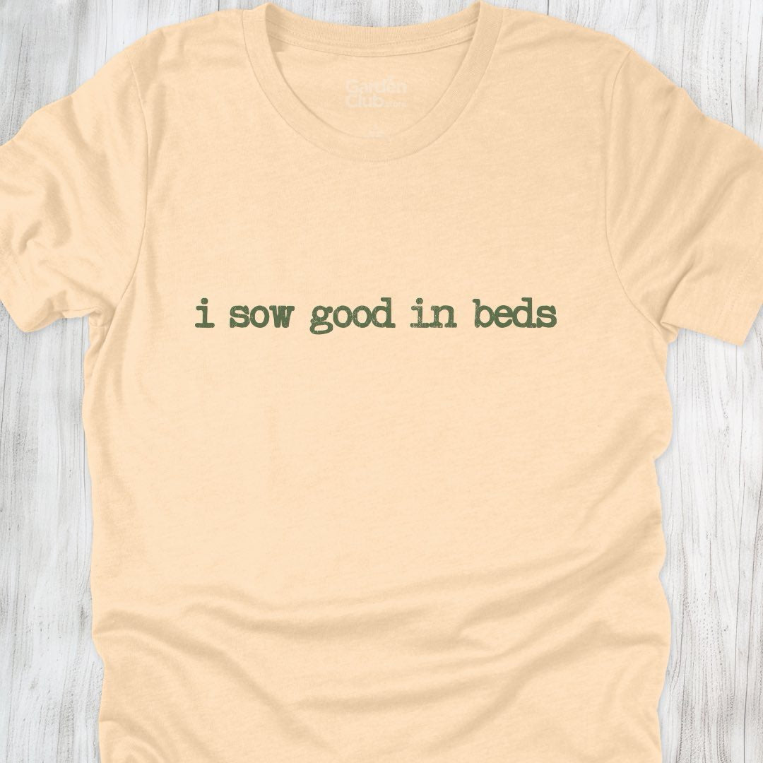 I sow good in beds