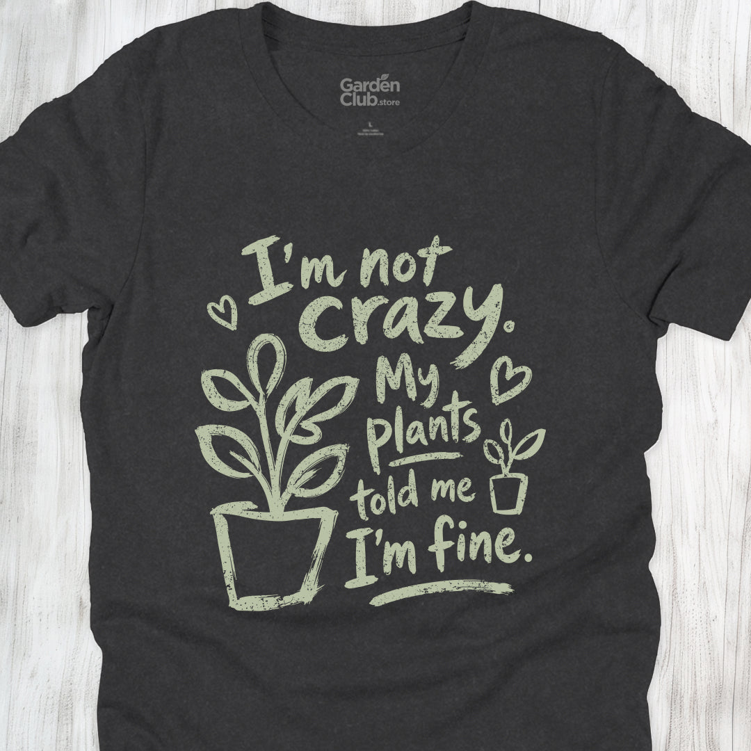 I'm not crazy I'm fine