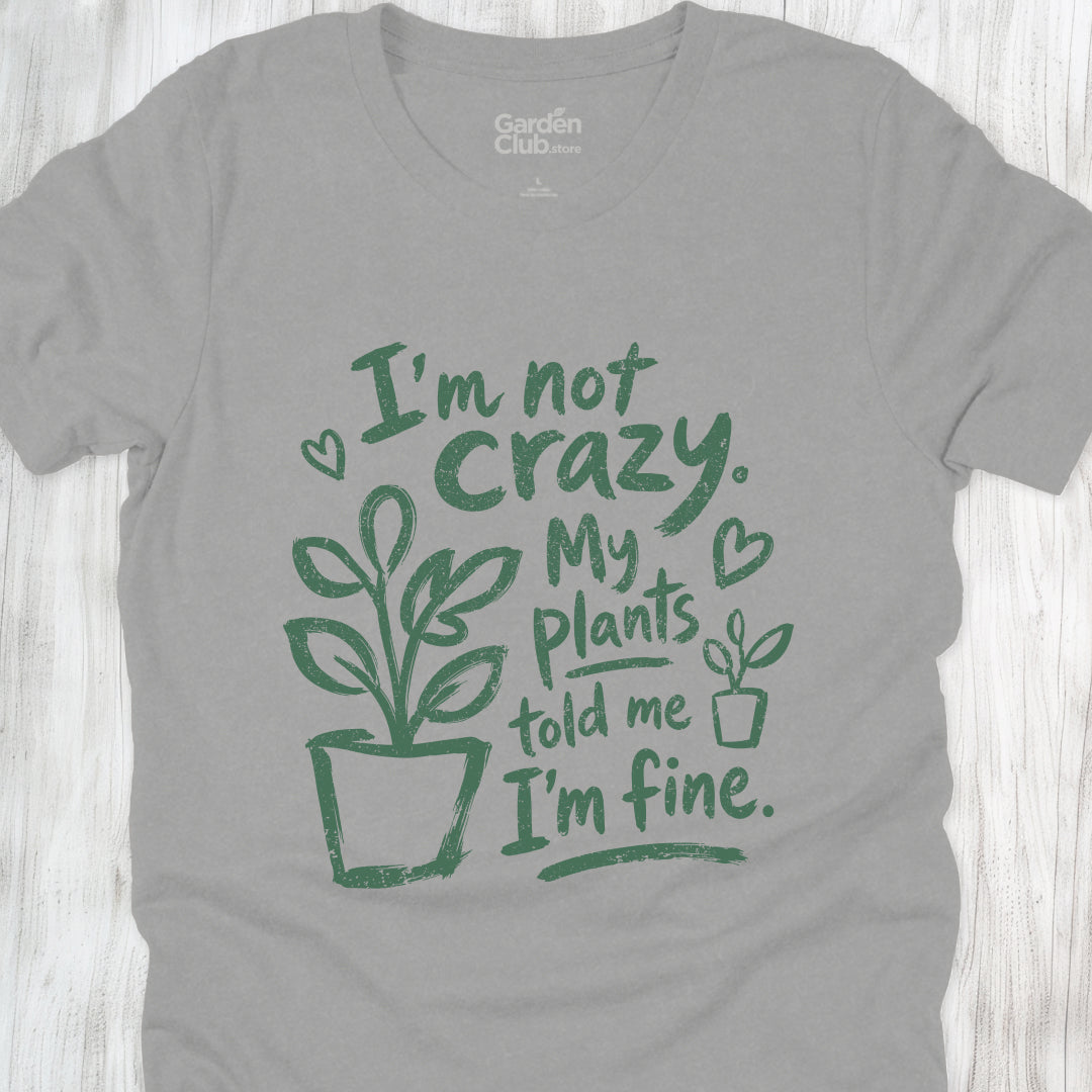 I'm not crazy I'm fine
