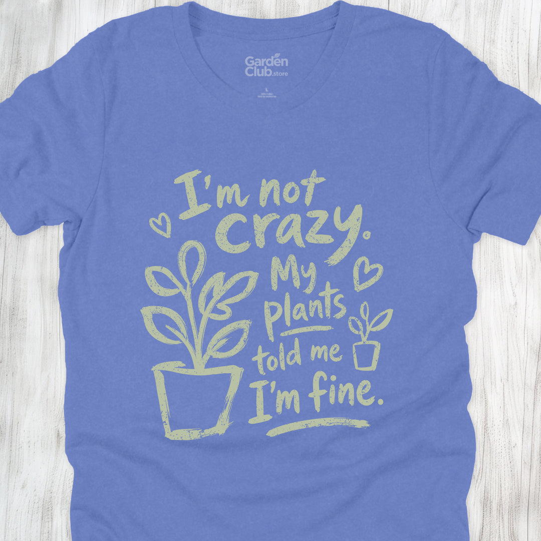 I'm not crazy I'm fine