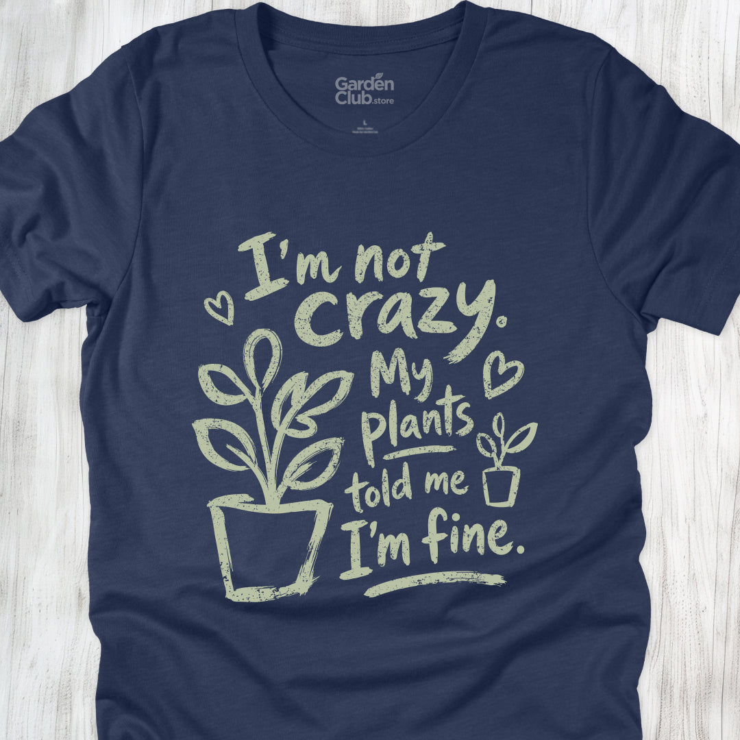 I'm not crazy I'm fine