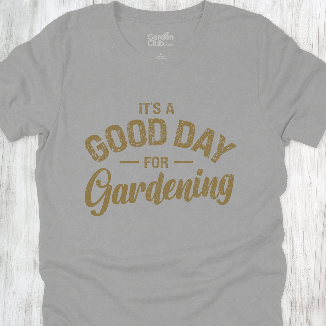 it's a good day for gardening