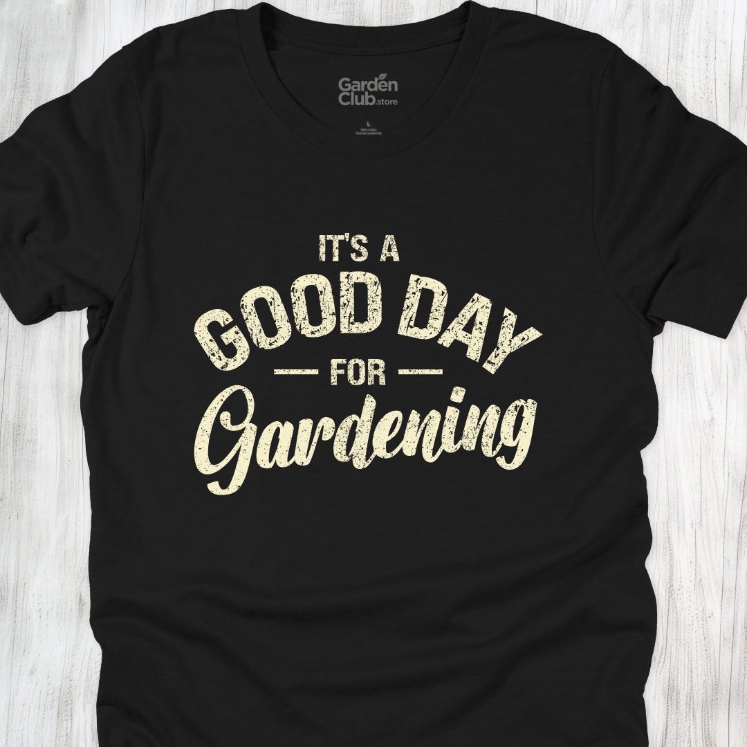 it's a good day for gardening