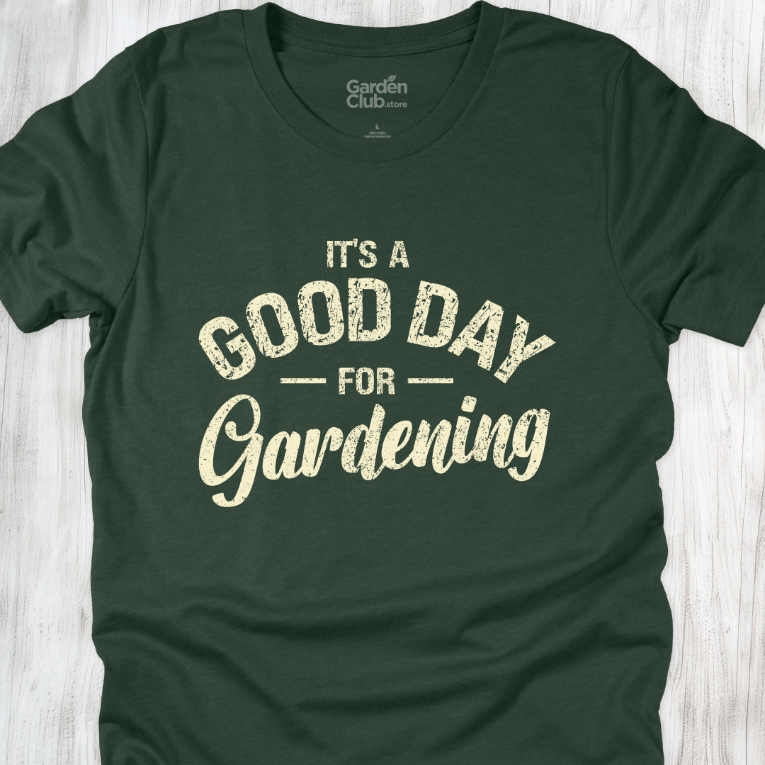it's a good day for gardening