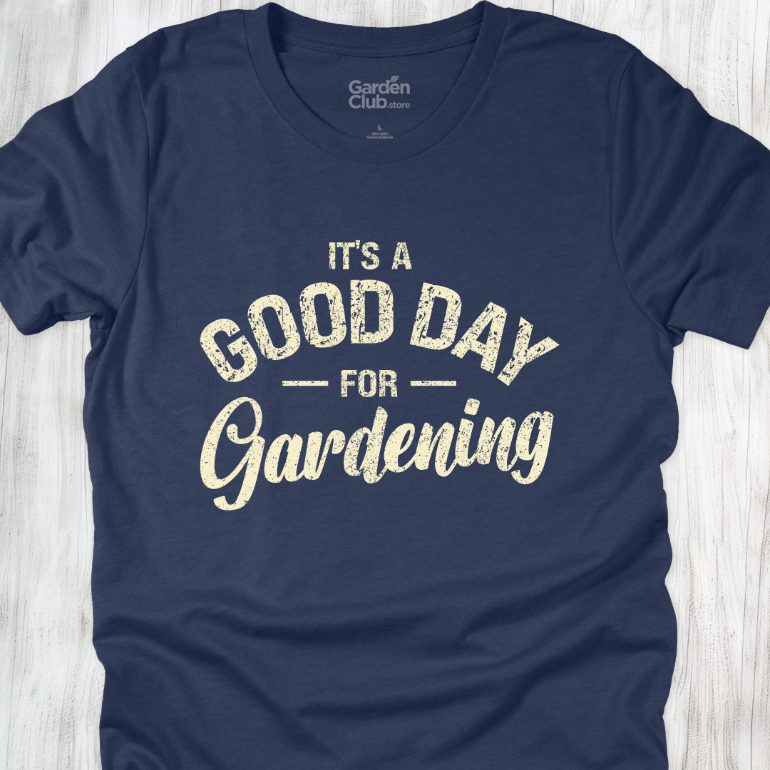 it's a good day for gardening