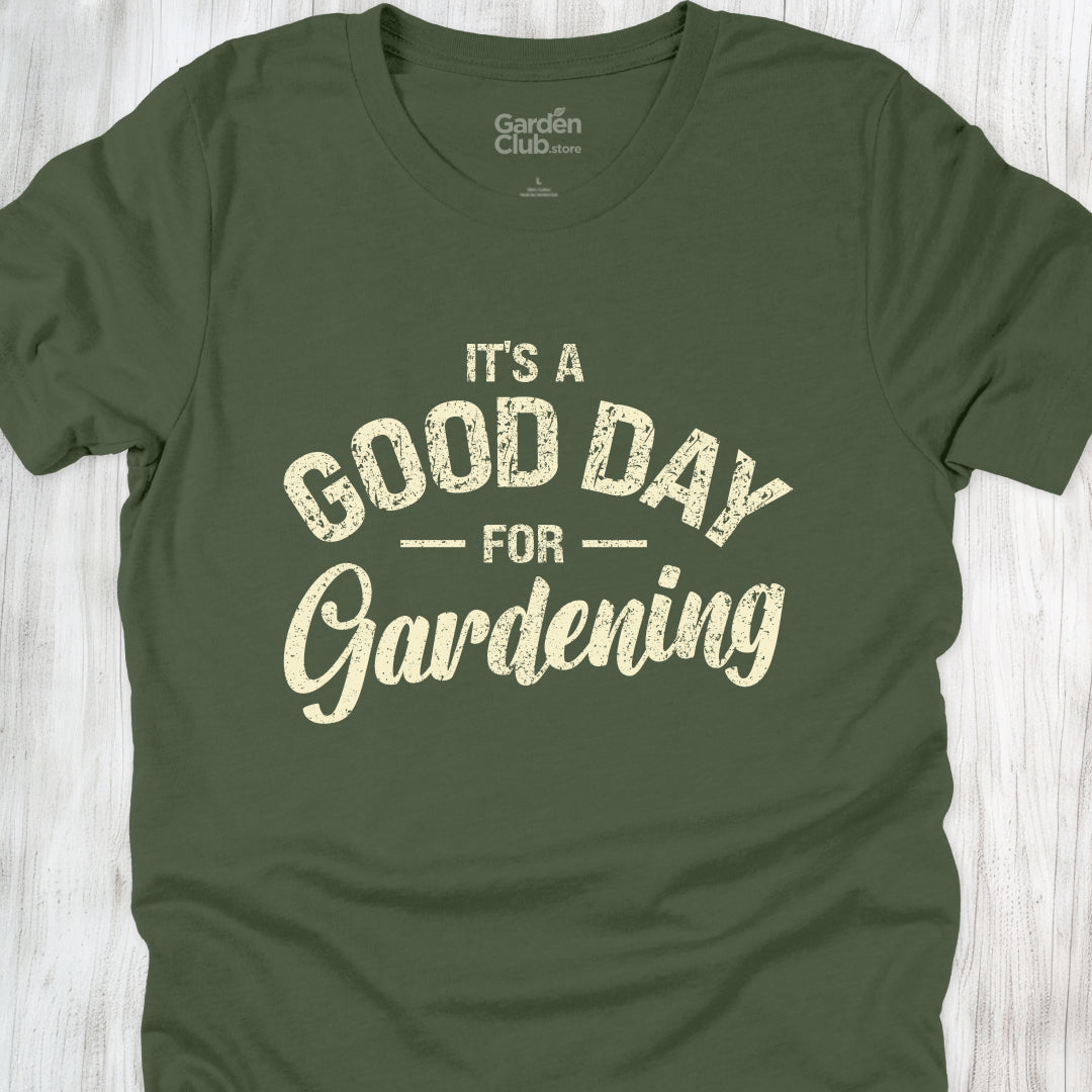 it's a good day for gardening