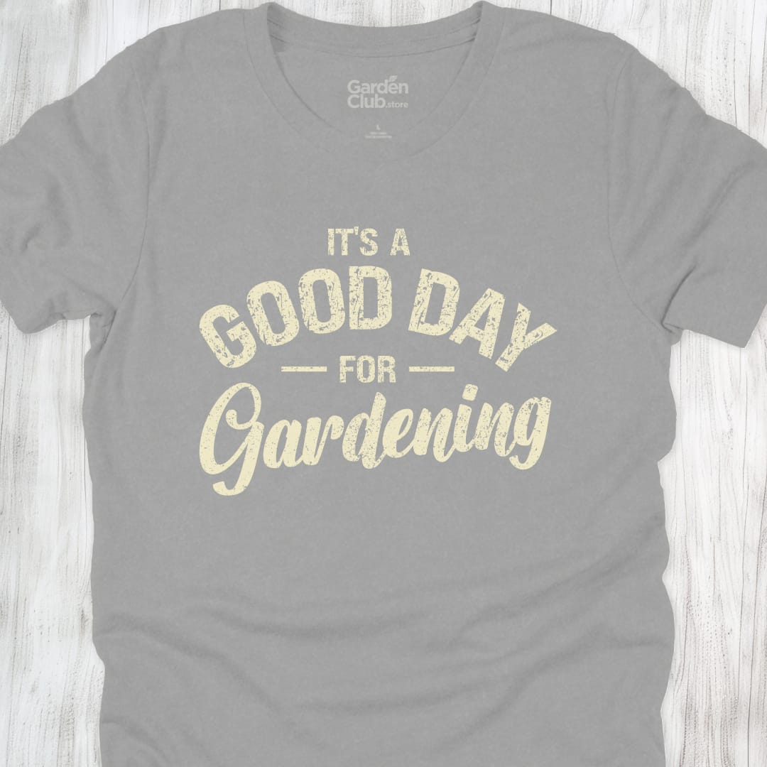 it's a good day for gardening - Athletic Heather