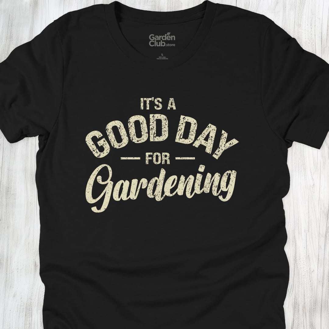 it's a good day for gardening - Black