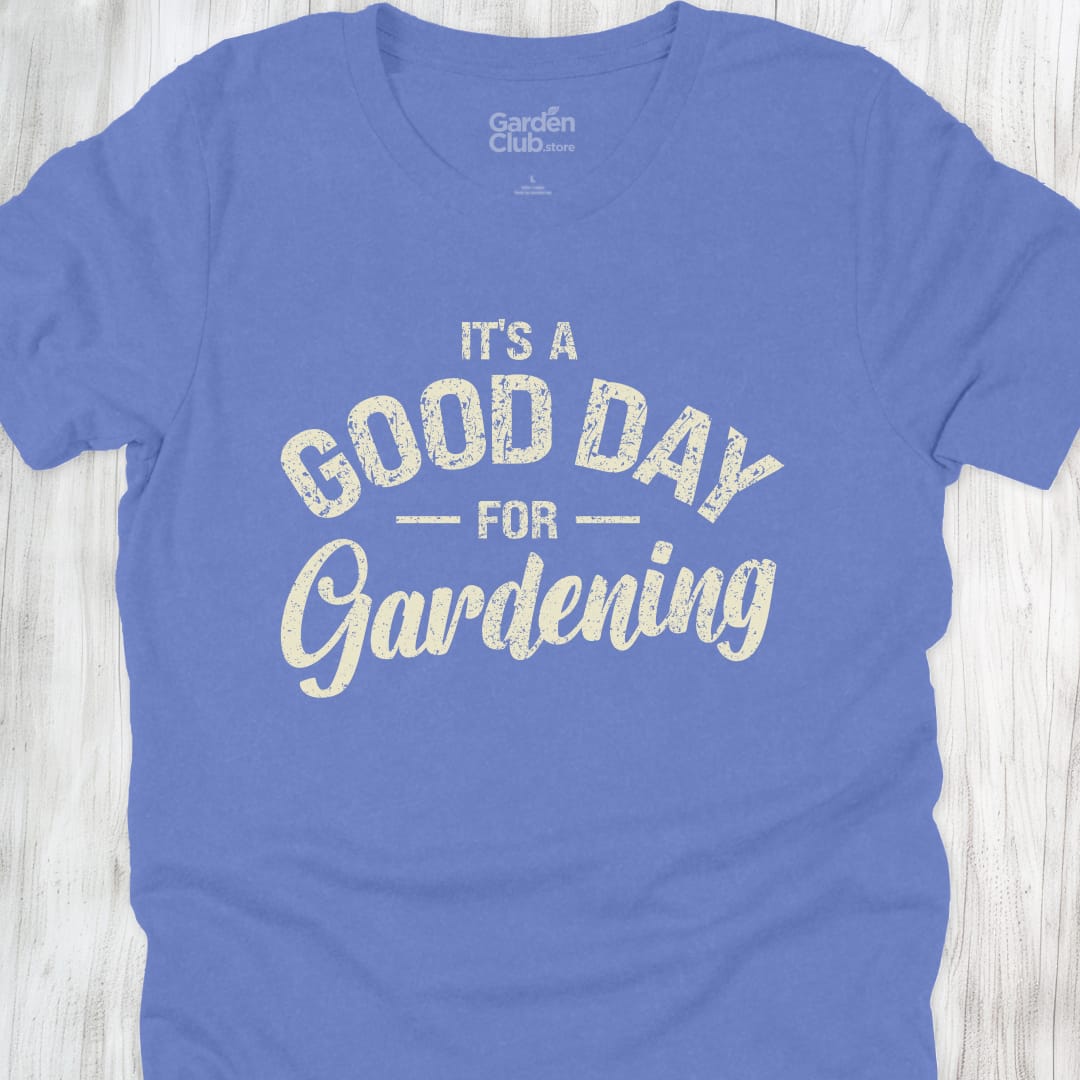 it's a good day for gardening - Heather Columbia Blue
