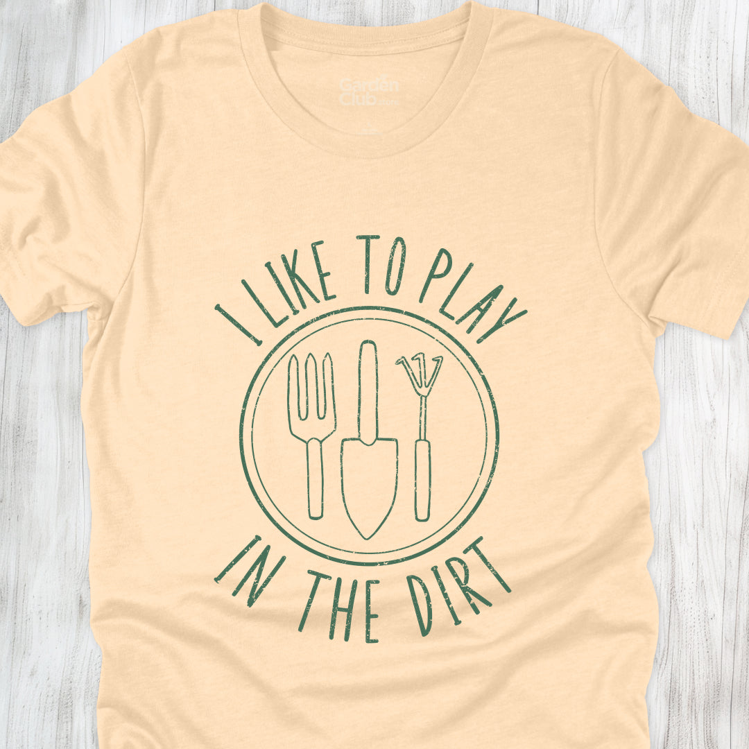 I like to play in the dirt
