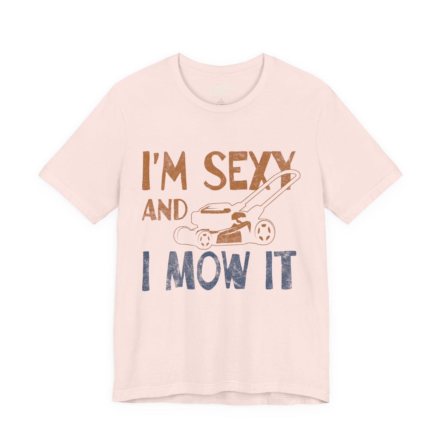 I'm Sexy And I Mow It