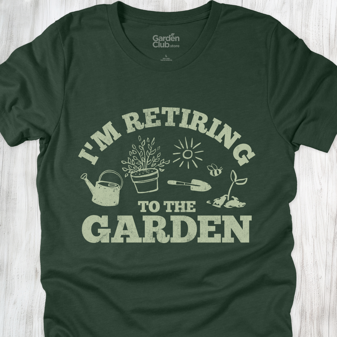 I'm retiring to the garden
