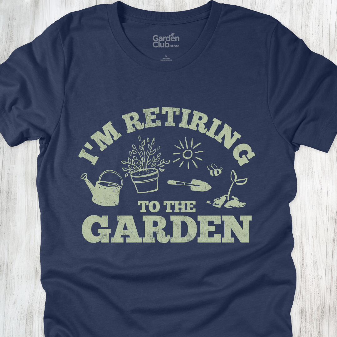 I'm retiring to the garden