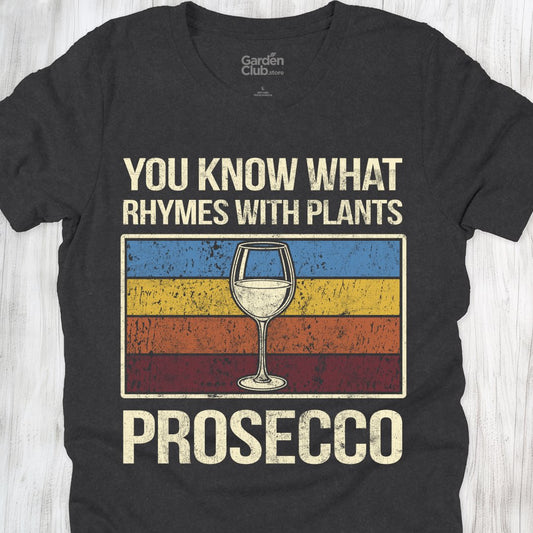 Rhymes with plants. Prosecco