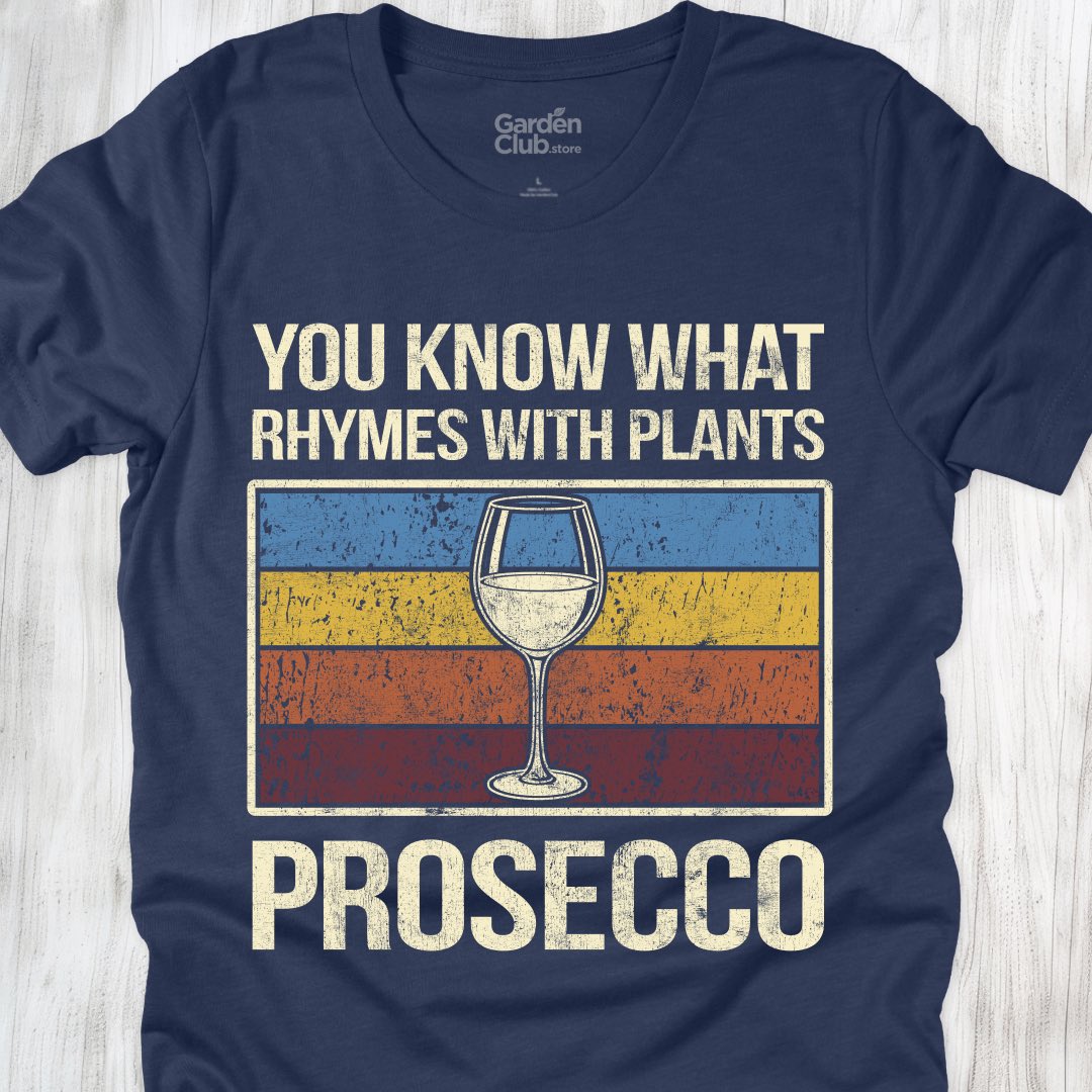 Rhymes with plants. Prosecco