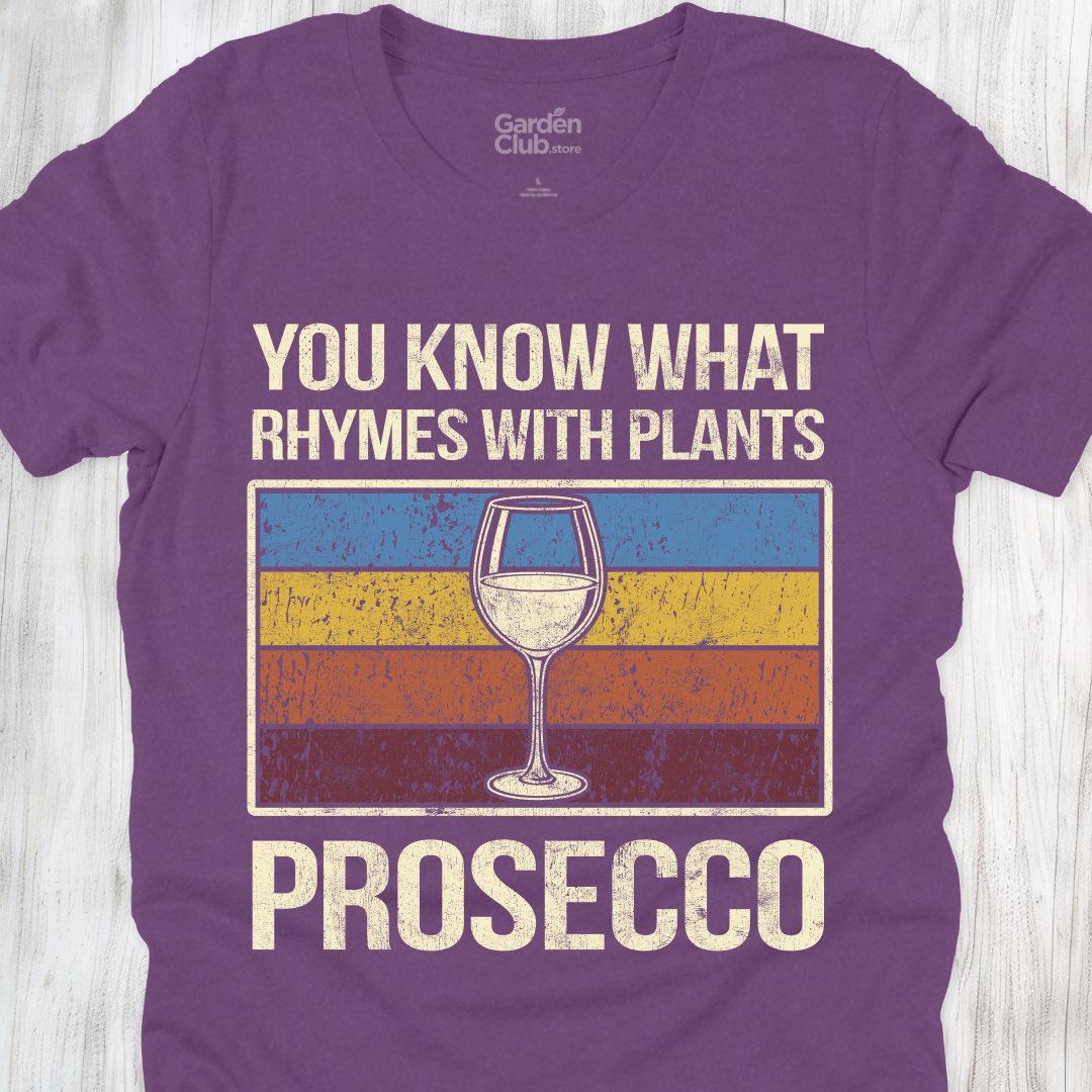 Rhymes with plants. Prosecco