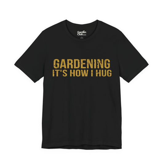 Gardening: It's how I hug