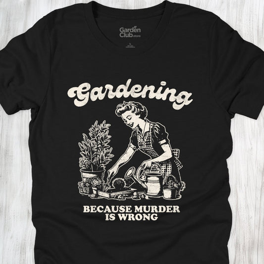 Gardening: Because murder is wrong