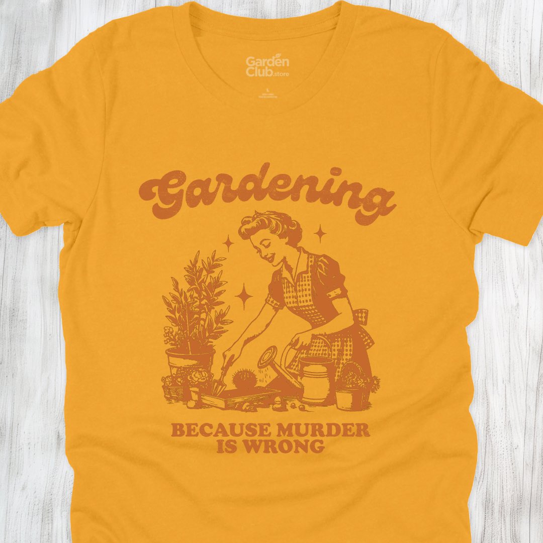 Gardening: Because murder is wrong