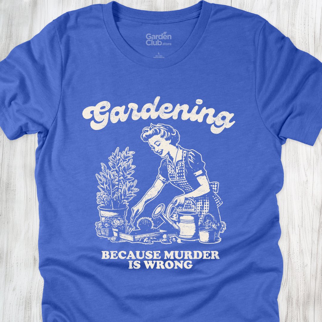 Gardening: Because murder is wrong