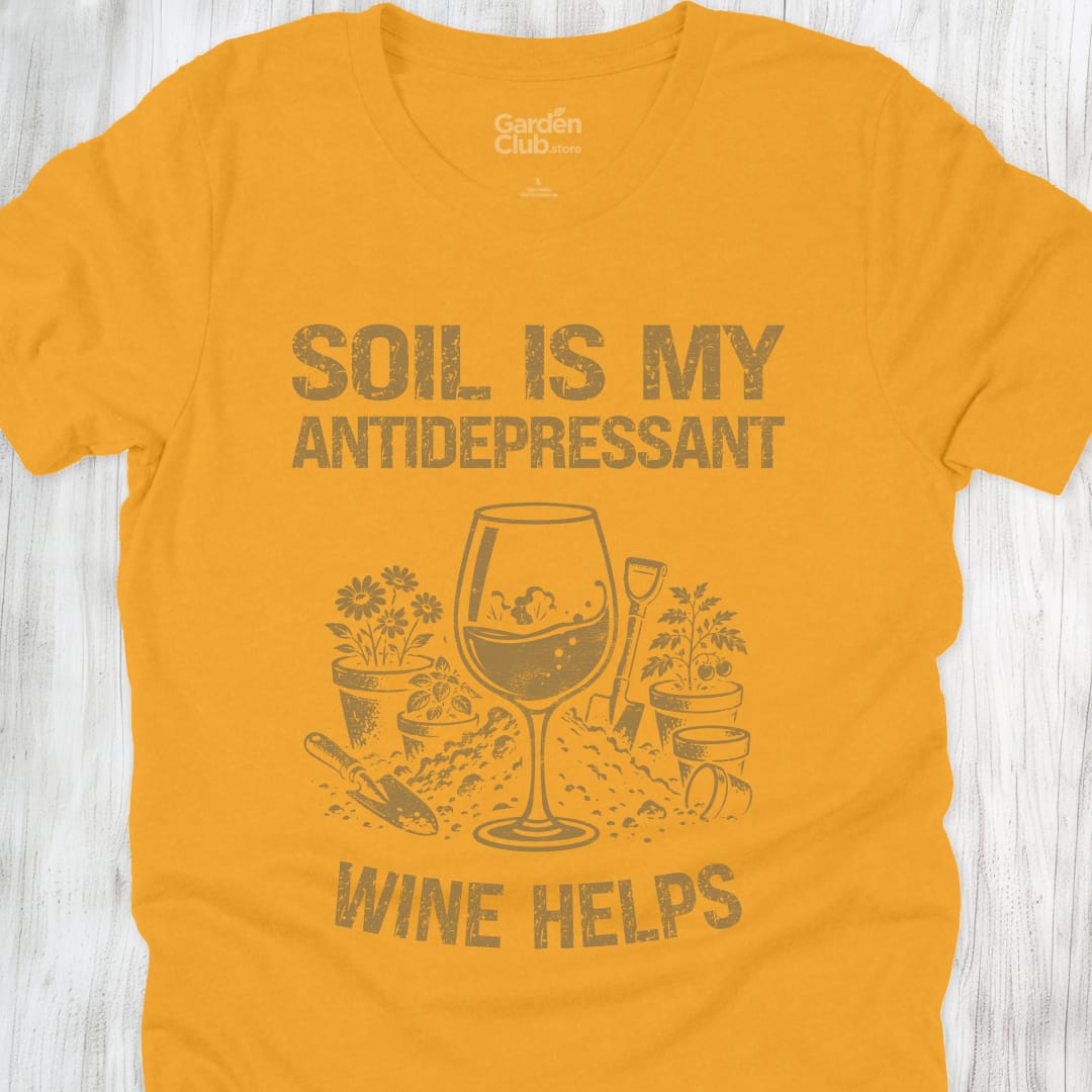 Soil is my antidepressant - Gold