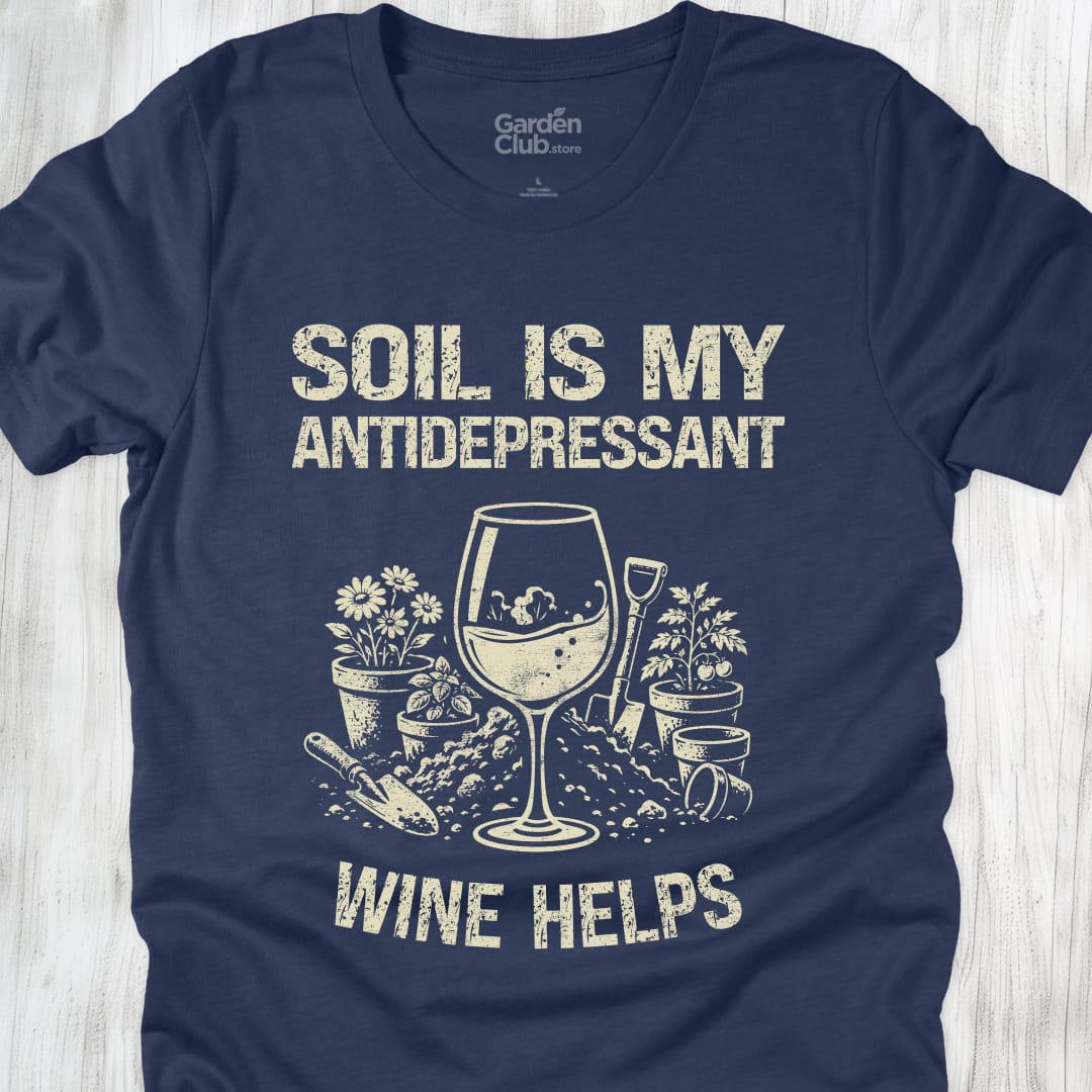 Soil is my antidepressant - Heather Navy