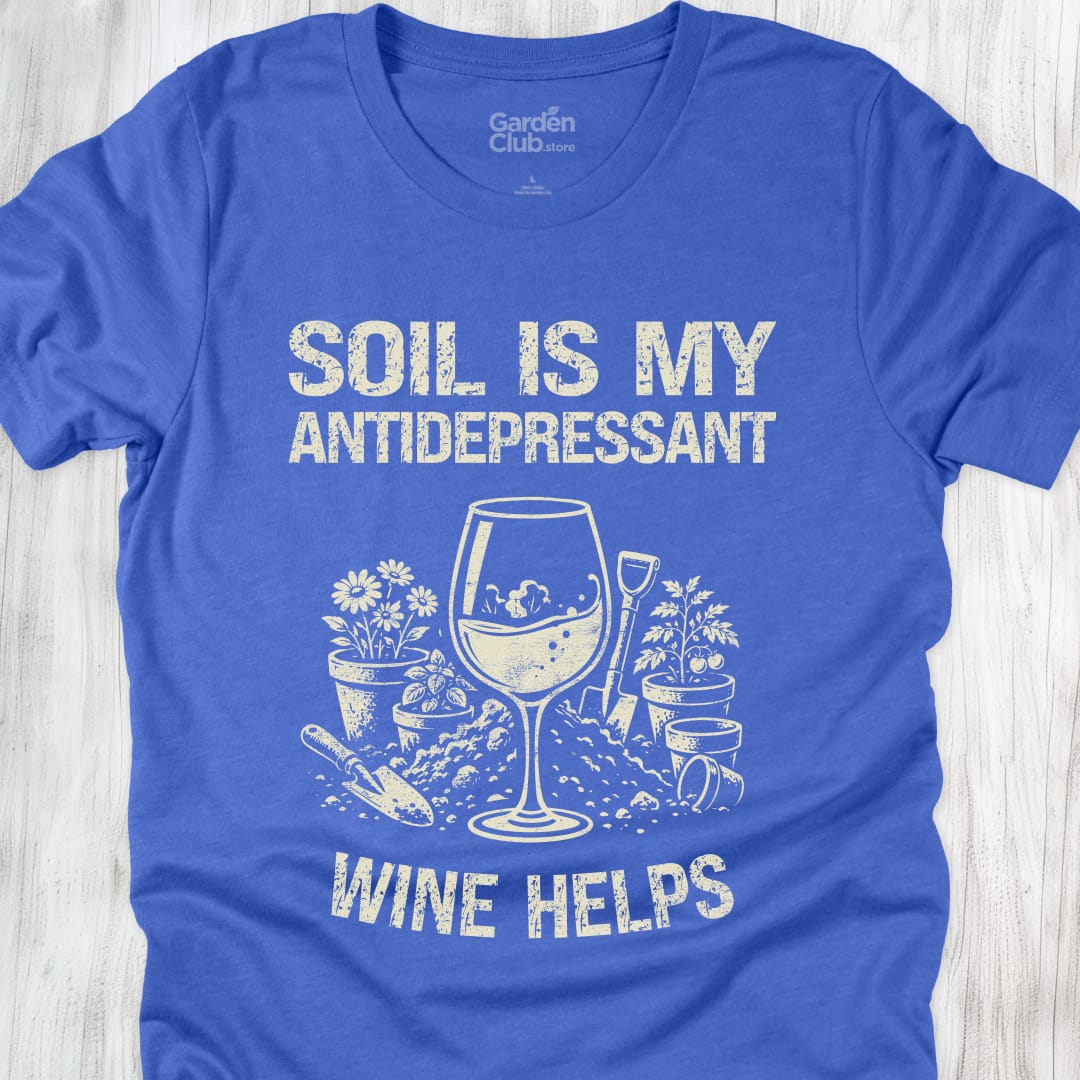 Soil is my antidepressant - Heather True Royal