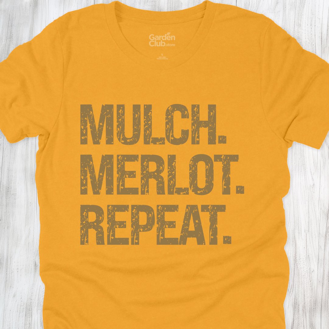 Mulch. Merlot. Repeat.