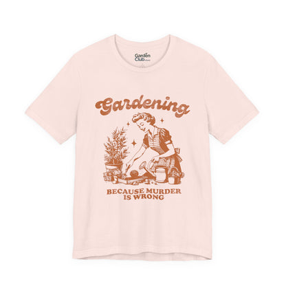 Gardening: Because murder is wrong