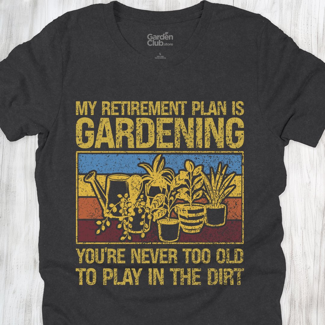 Retirement: Play in the dirt